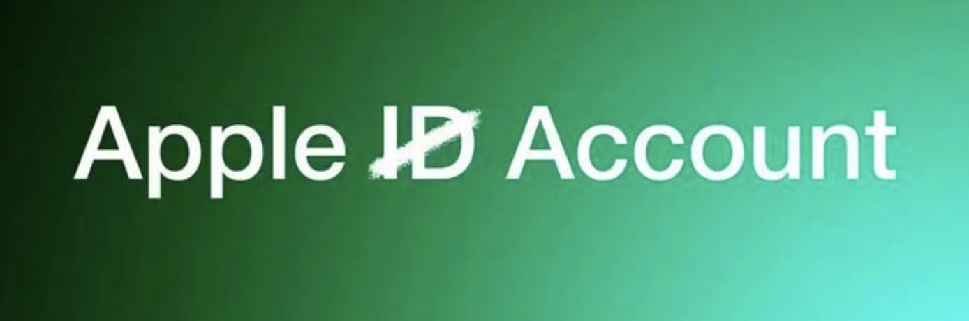苹果计划将Apple ID更名为Apple Account:预示用户体验与品牌战略的深度调整